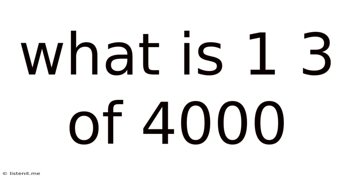 What Is 1 3 Of 4000