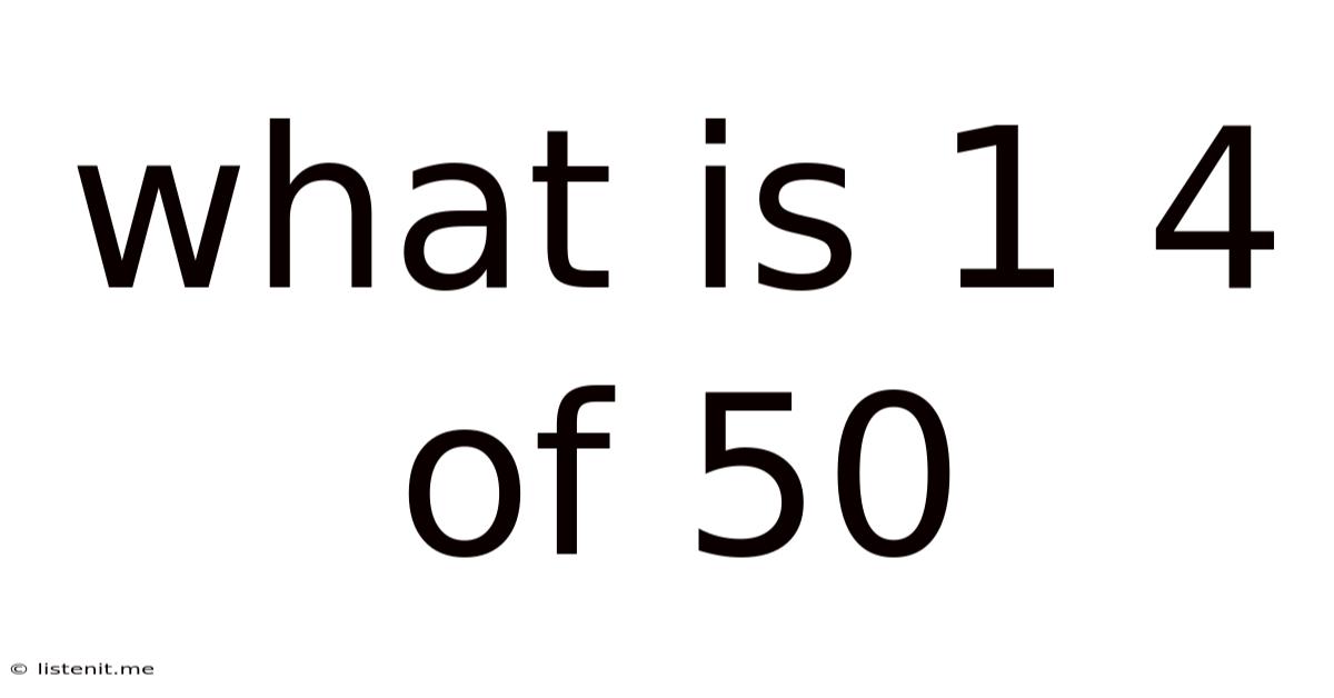 What Is 1 4 Of 50