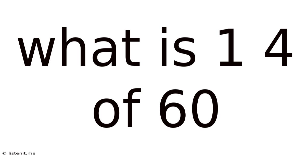 What Is 1 4 Of 60