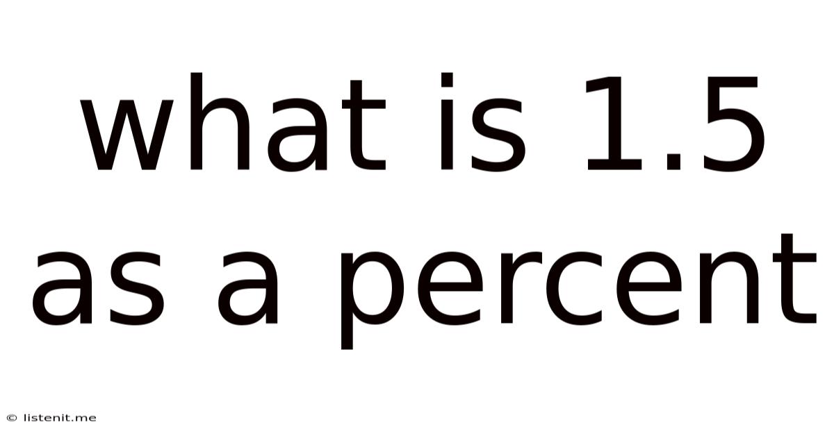 What Is 1.5 As A Percent