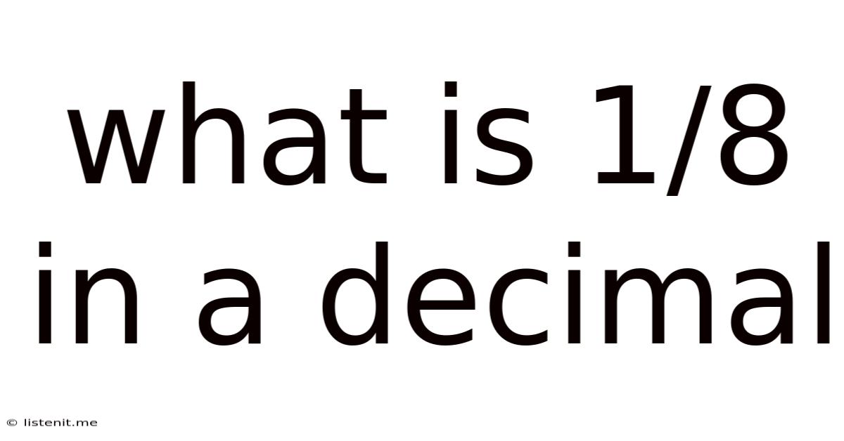 What Is 1/8 In A Decimal