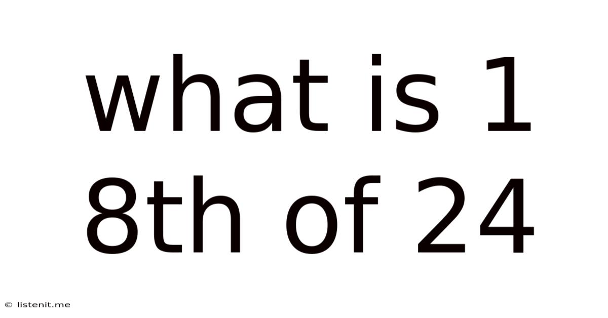 What Is 1 8th Of 24