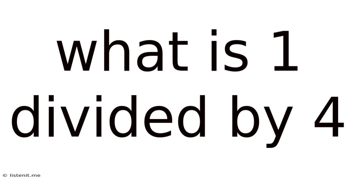 What Is 1 Divided By 4