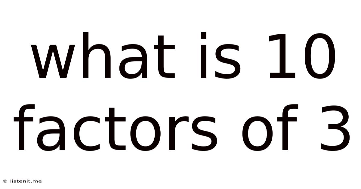 What Is 10 Factors Of 3