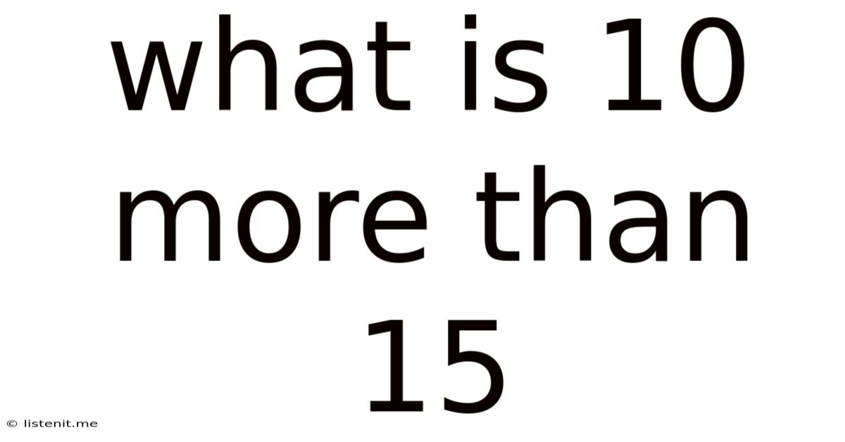 What Is 10 More Than 15