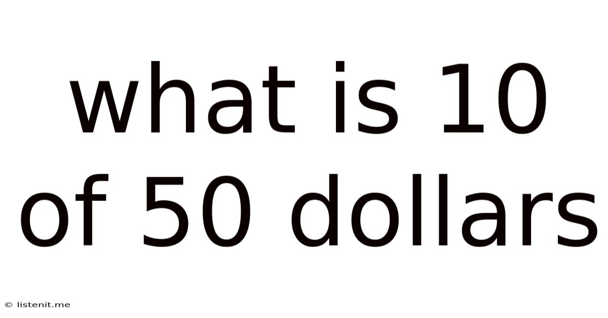 What Is 10 Of 50 Dollars