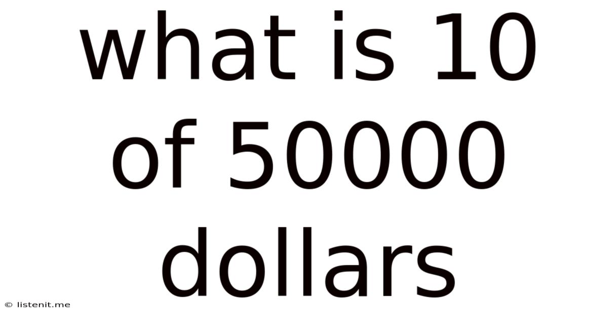 What Is 10 Of 50000 Dollars