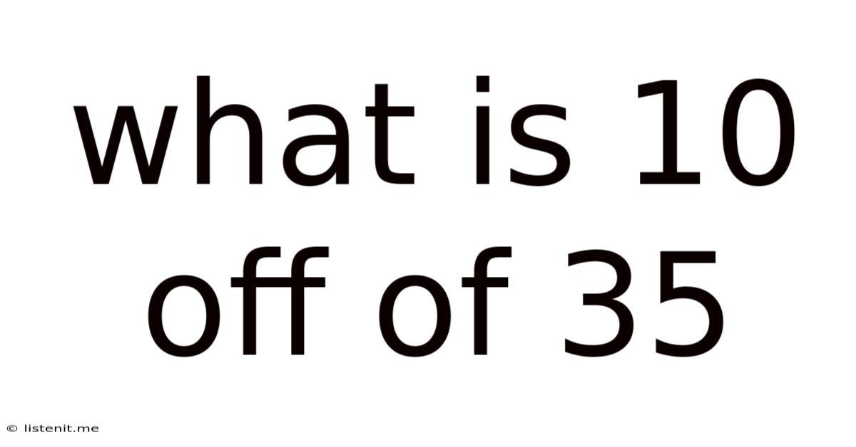 What Is 10 Off Of $35