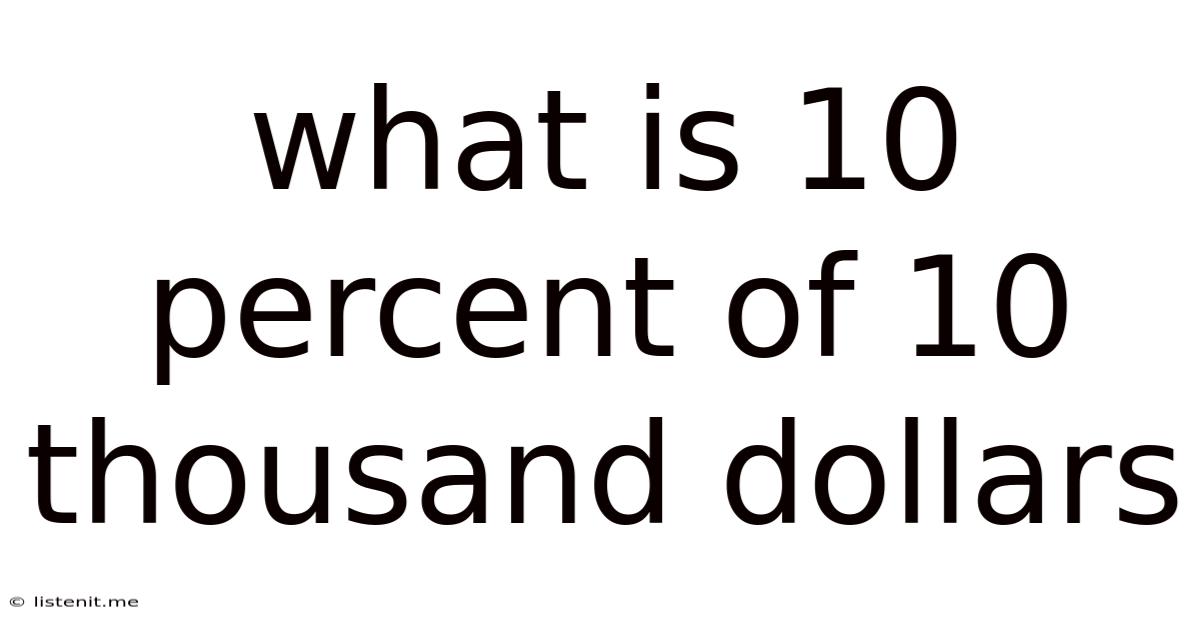What Is 10 Percent Of 10 Thousand Dollars