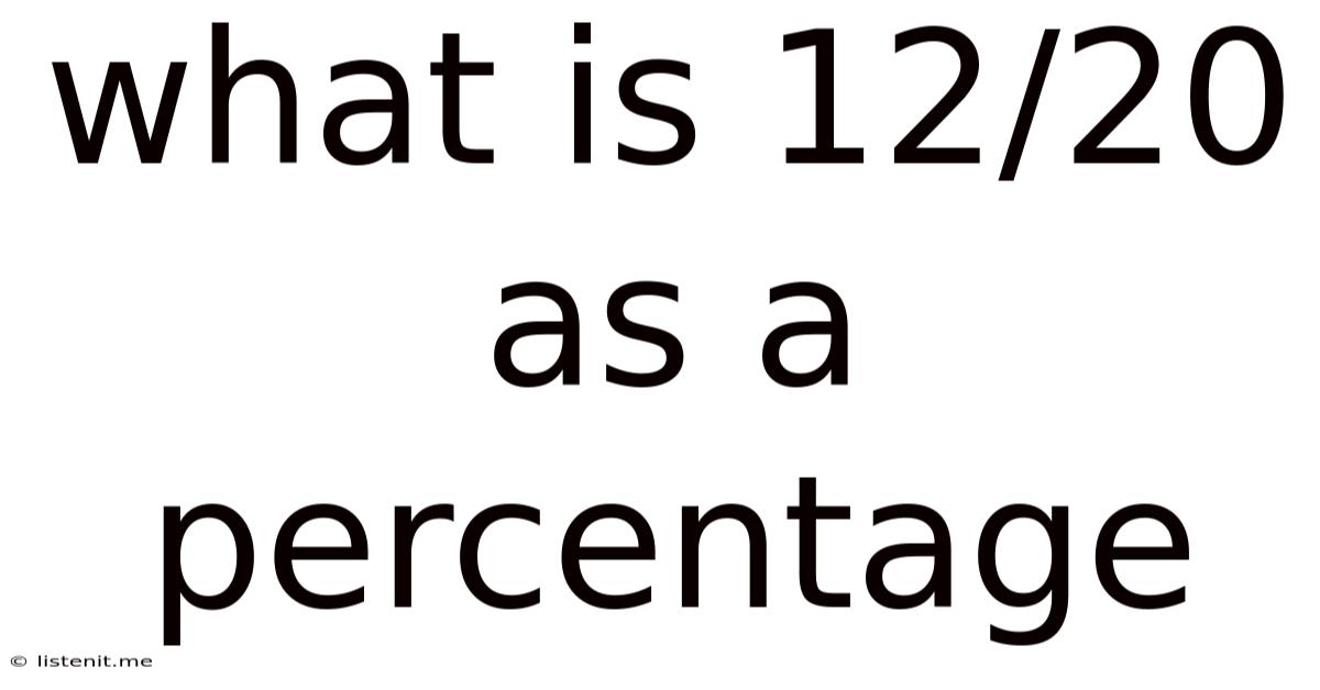 What Is 12/20 As A Percentage