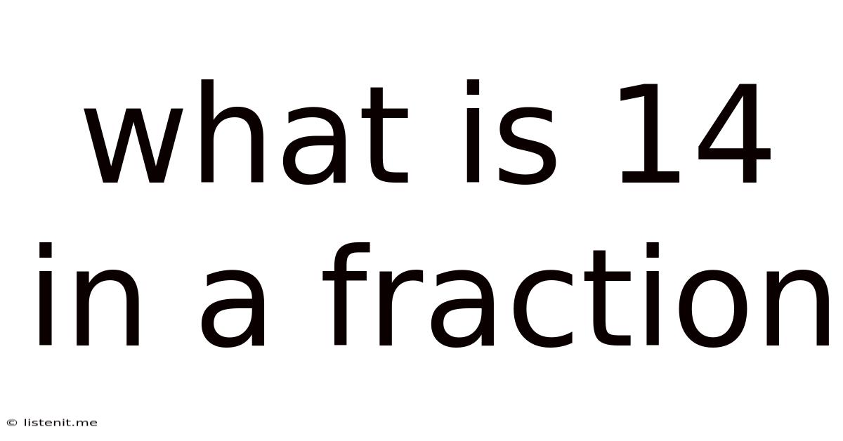 What Is 14 In A Fraction