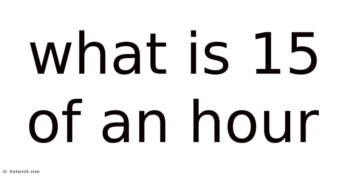What Is 15 Of An Hour