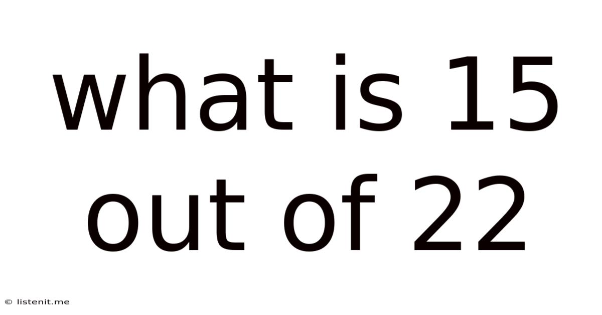 What Is 15 Out Of 22