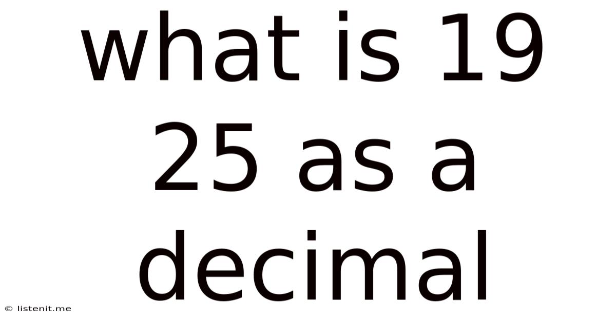 What Is 19 25 As A Decimal