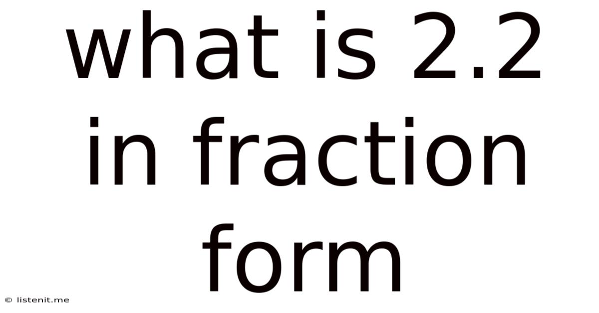 What Is 2.2 In Fraction Form
