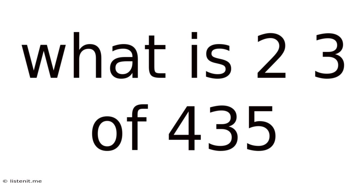 What Is 2 3 Of 435