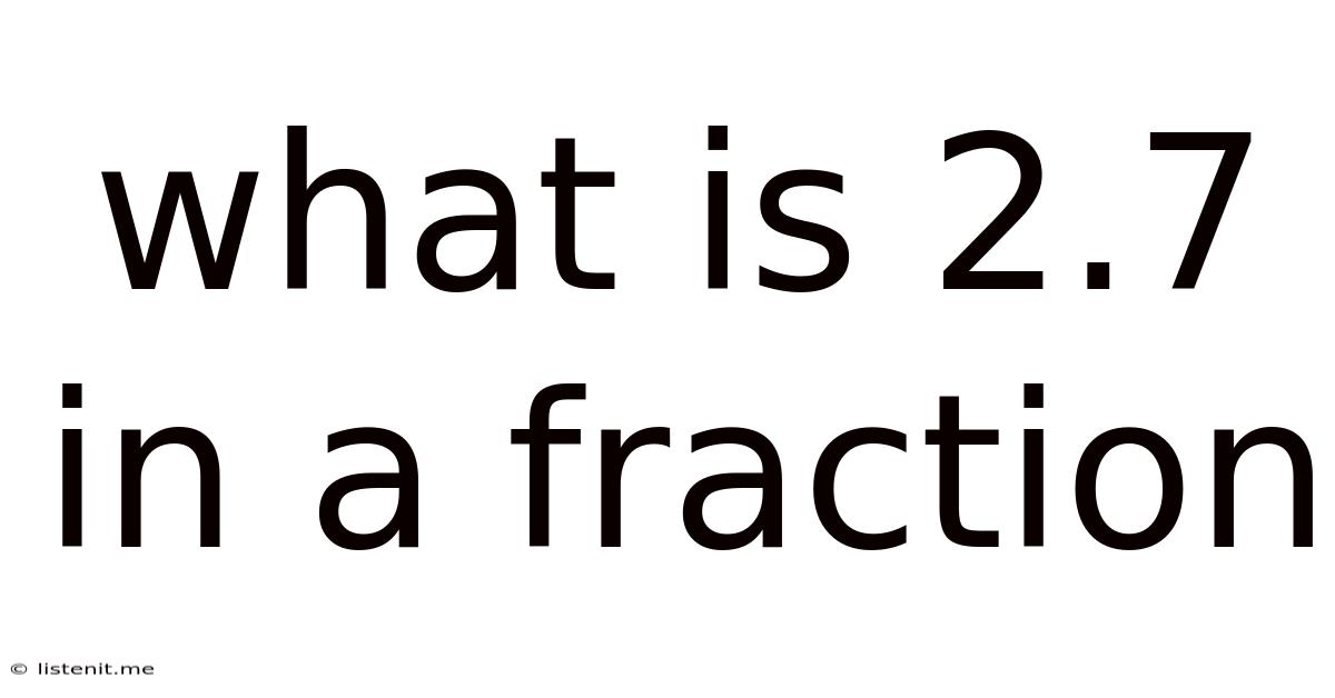 What Is 2.7 In A Fraction