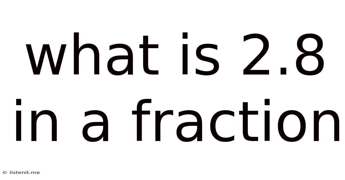 What Is 2.8 In A Fraction