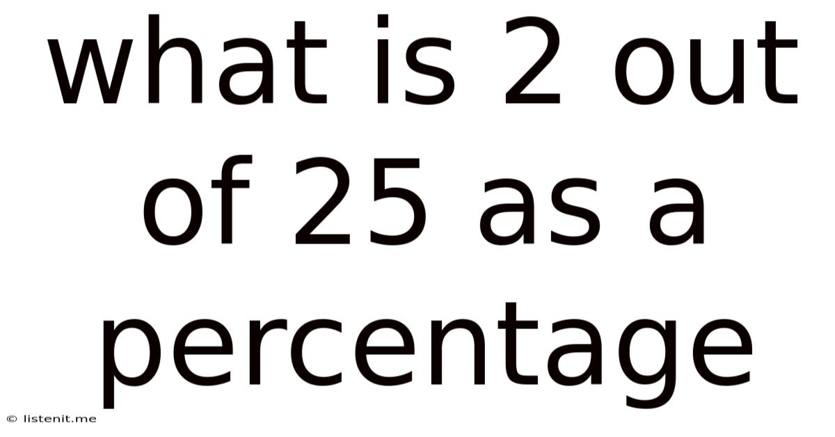 What Is 2 Out Of 25 As A Percentage