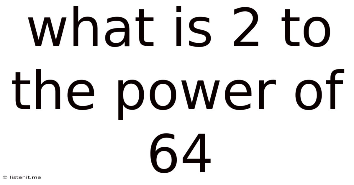 What Is 2 To The Power Of 64