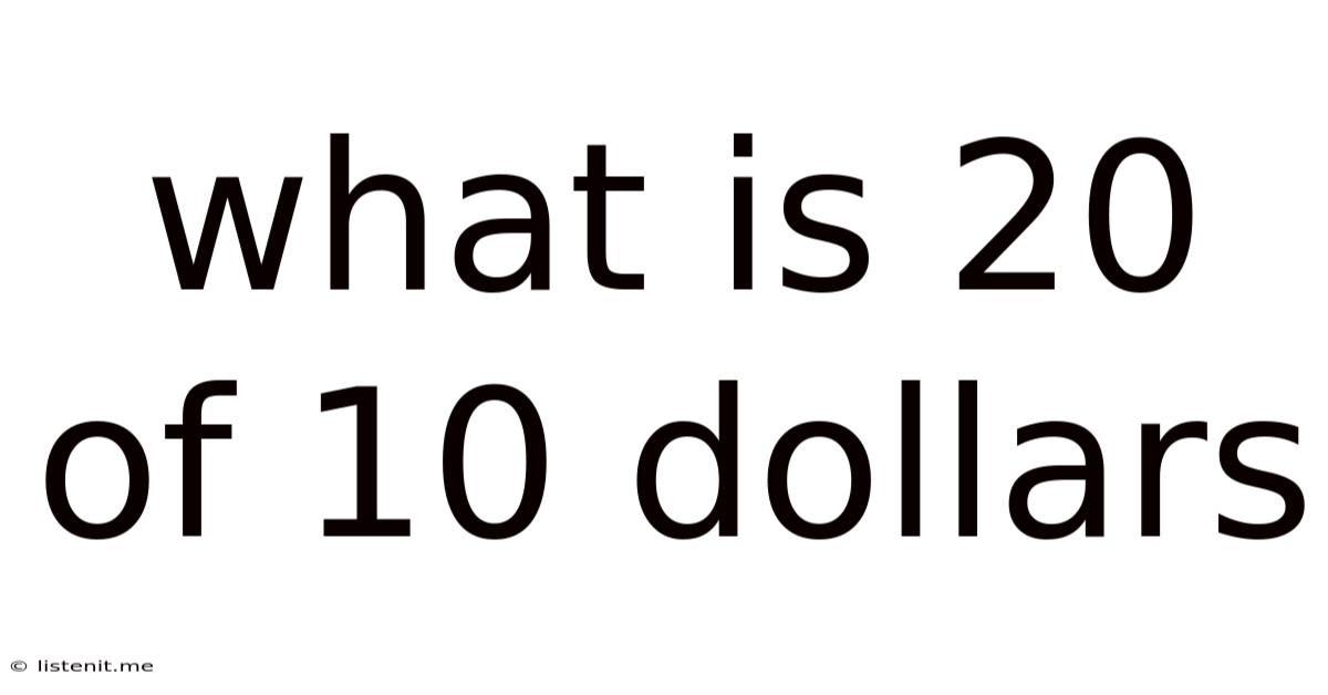 What Is 20 Of 10 Dollars
