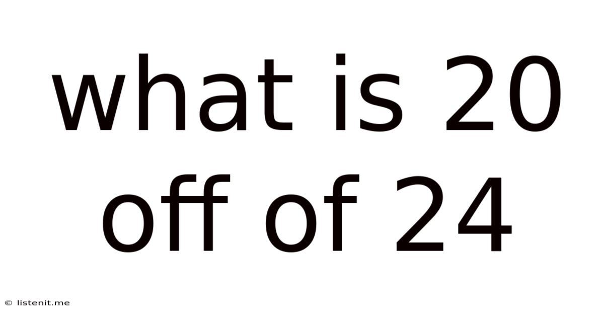 What Is 20 Off Of $24