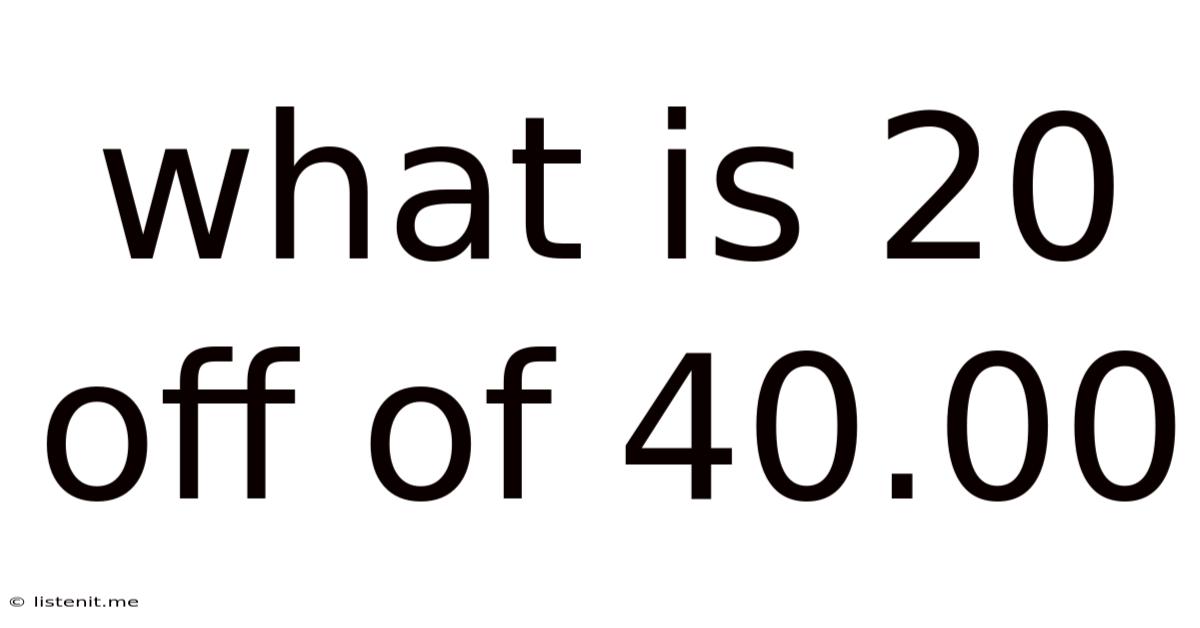 What Is 20 Off Of 40.00