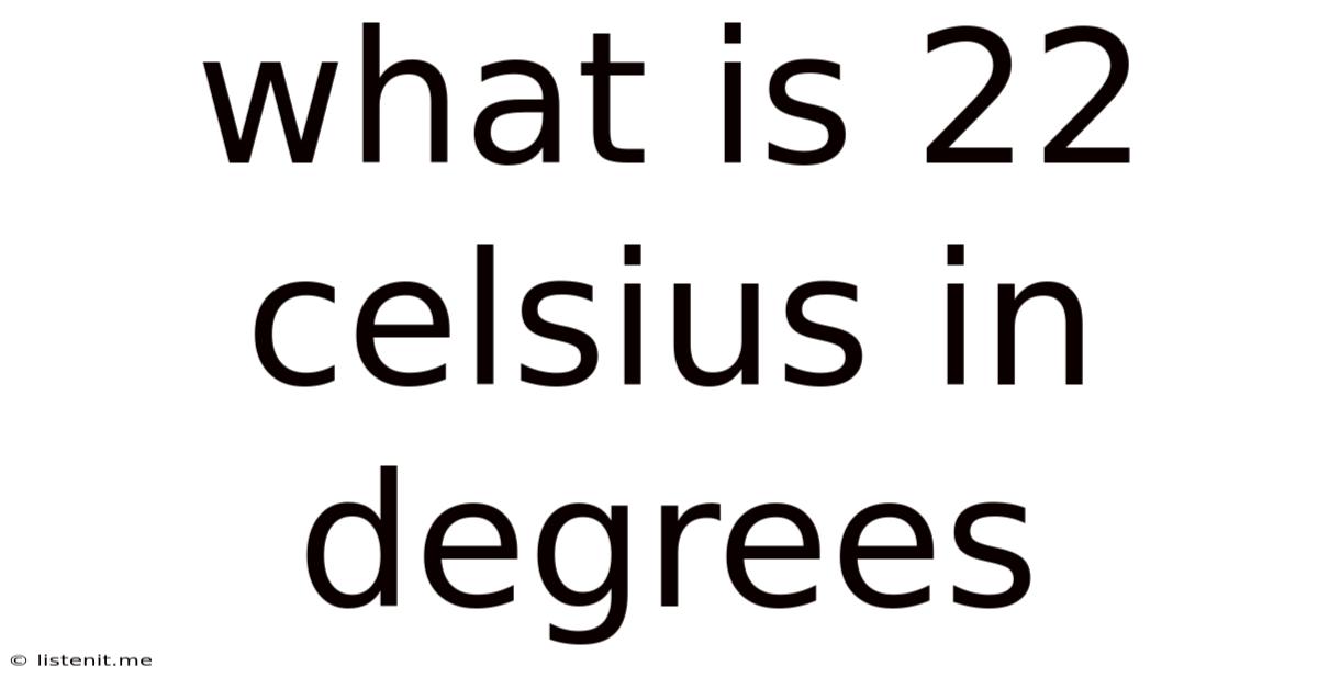 What Is 22 Celsius In Degrees