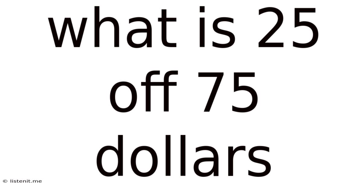 What Is 25 Off 75 Dollars