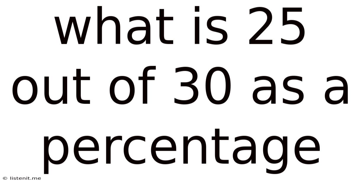What Is 25 Out Of 30 As A Percentage