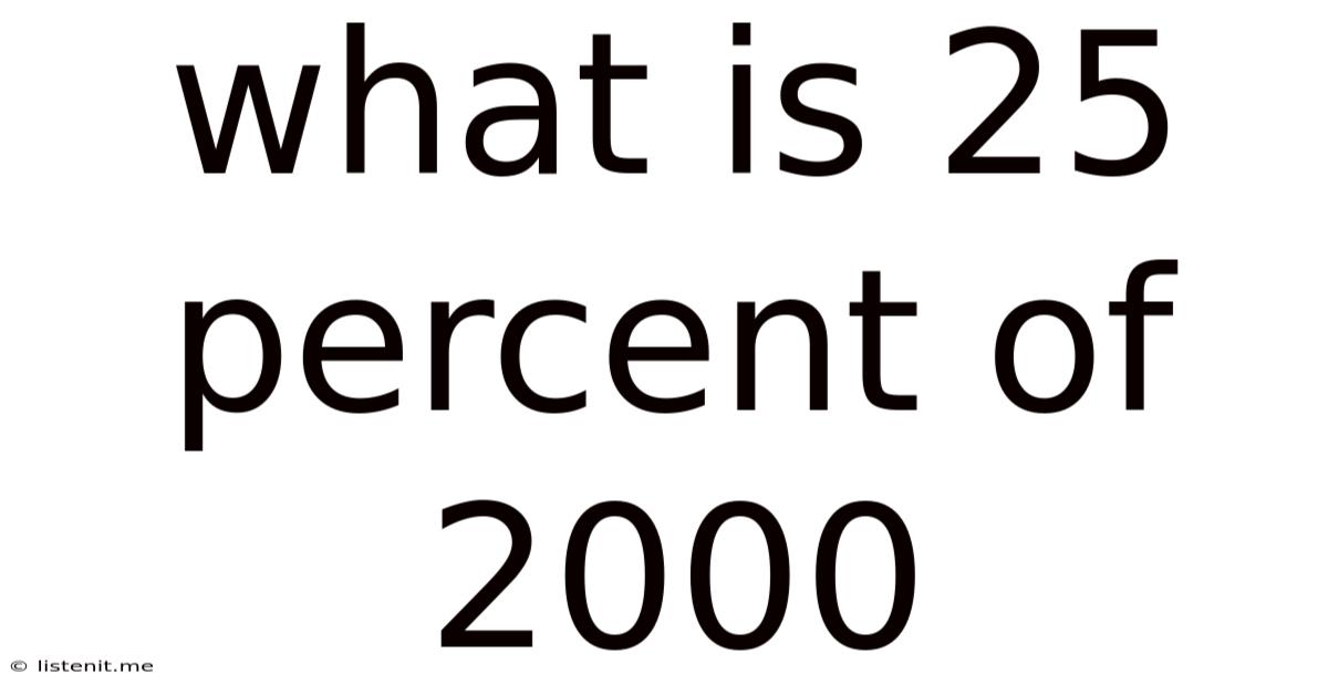 What Is 25 Percent Of 2000
