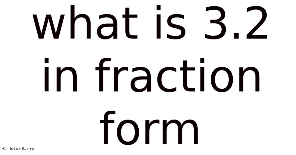 What Is 3.2 In Fraction Form