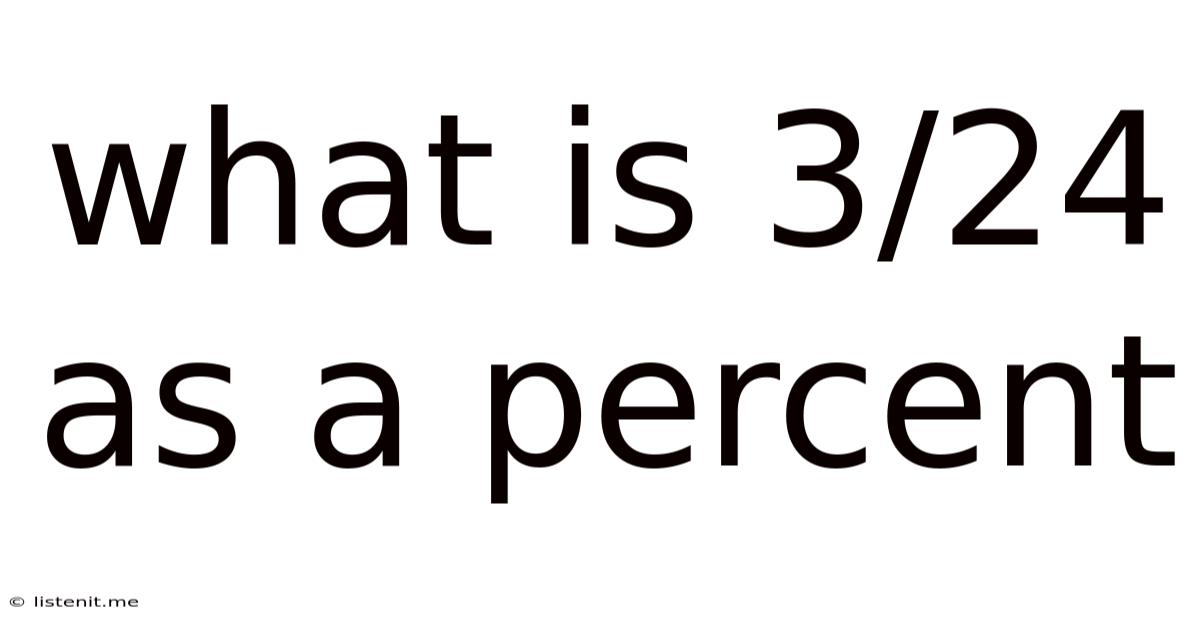What Is 3/24 As A Percent