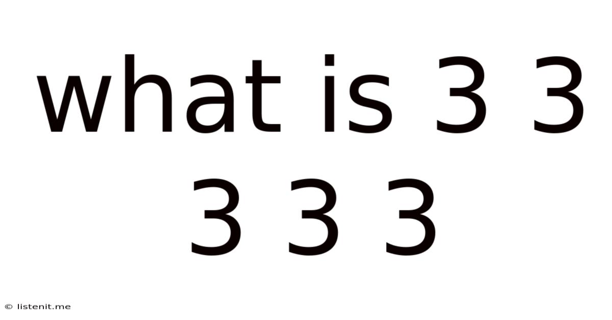 What Is 3 3 3 3 3