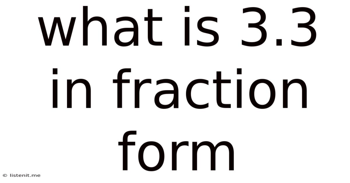 What Is 3.3 In Fraction Form