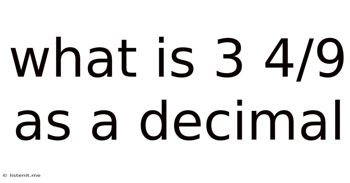 What Is 3 4/9 As A Decimal