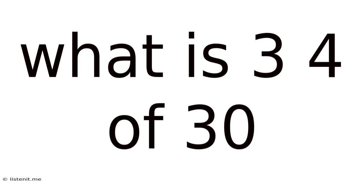 What Is 3 4 Of 30