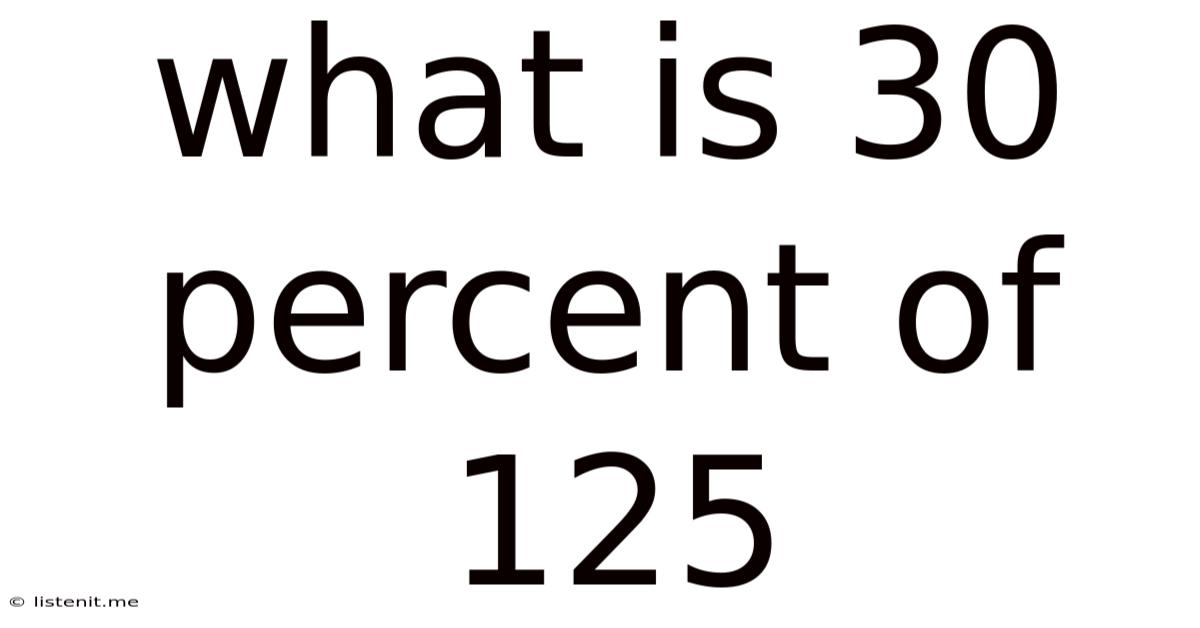 What Is 30 Percent Of 125