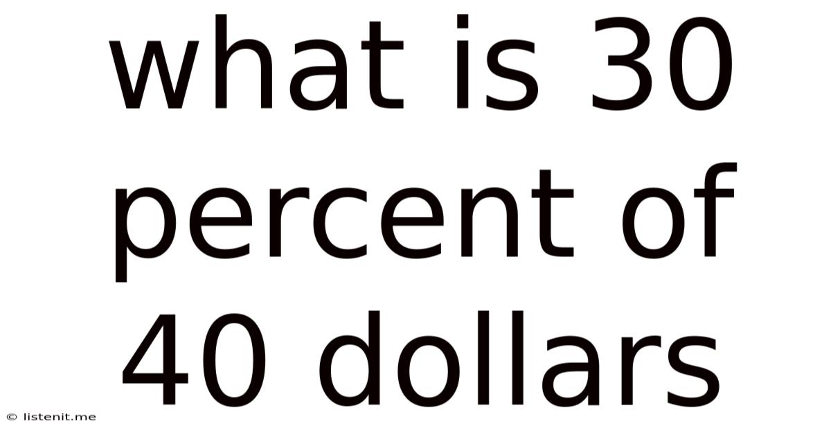 What Is 30 Percent Of 40 Dollars