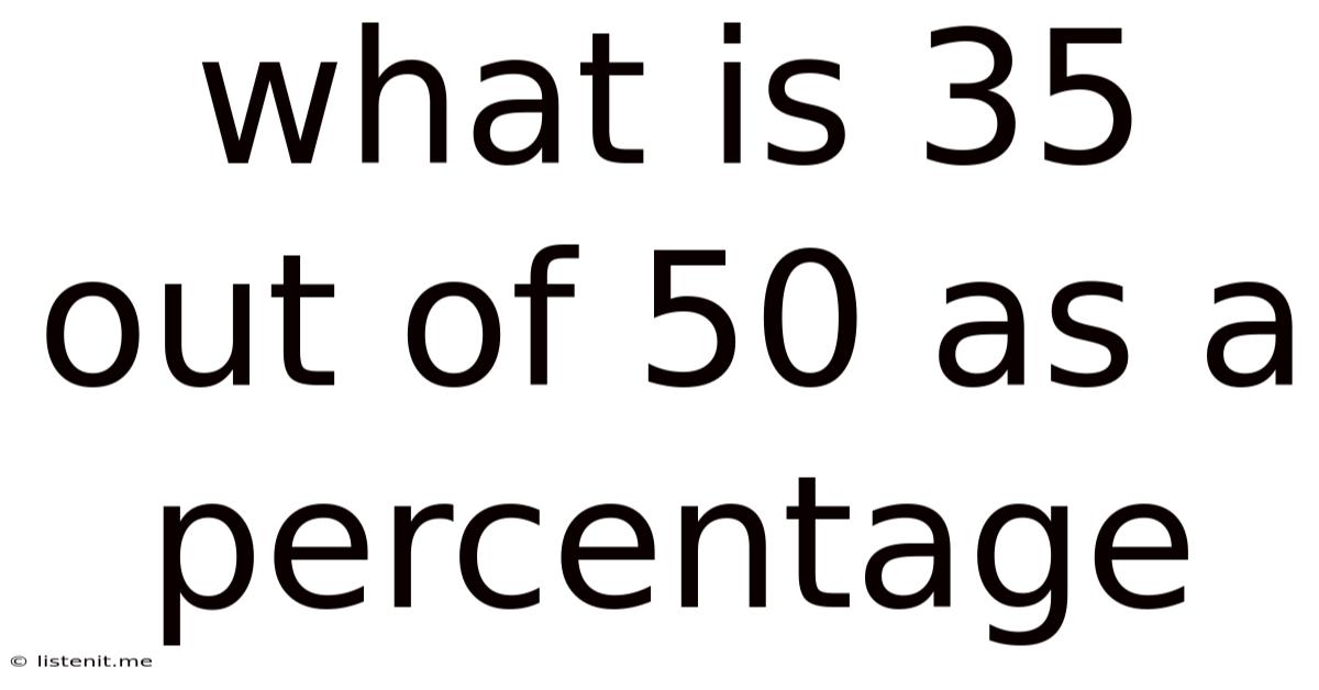 What Is 35 Out Of 50 As A Percentage