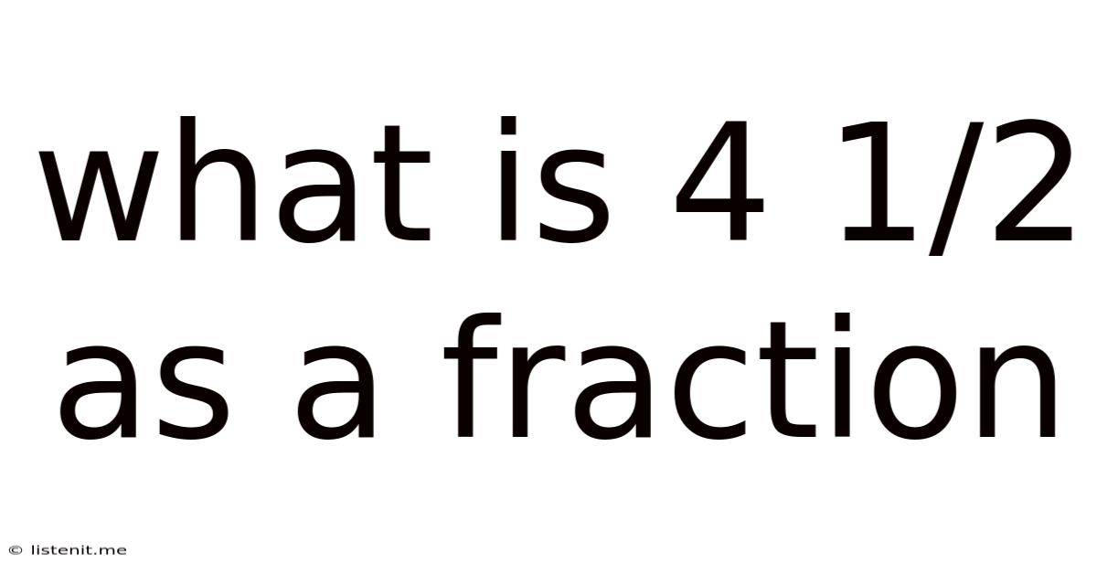 What Is 4 1/2 As A Fraction