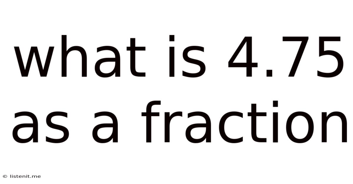 What Is 4.75 As A Fraction
