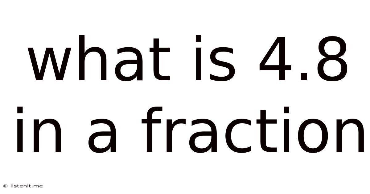 What Is 4.8 In A Fraction