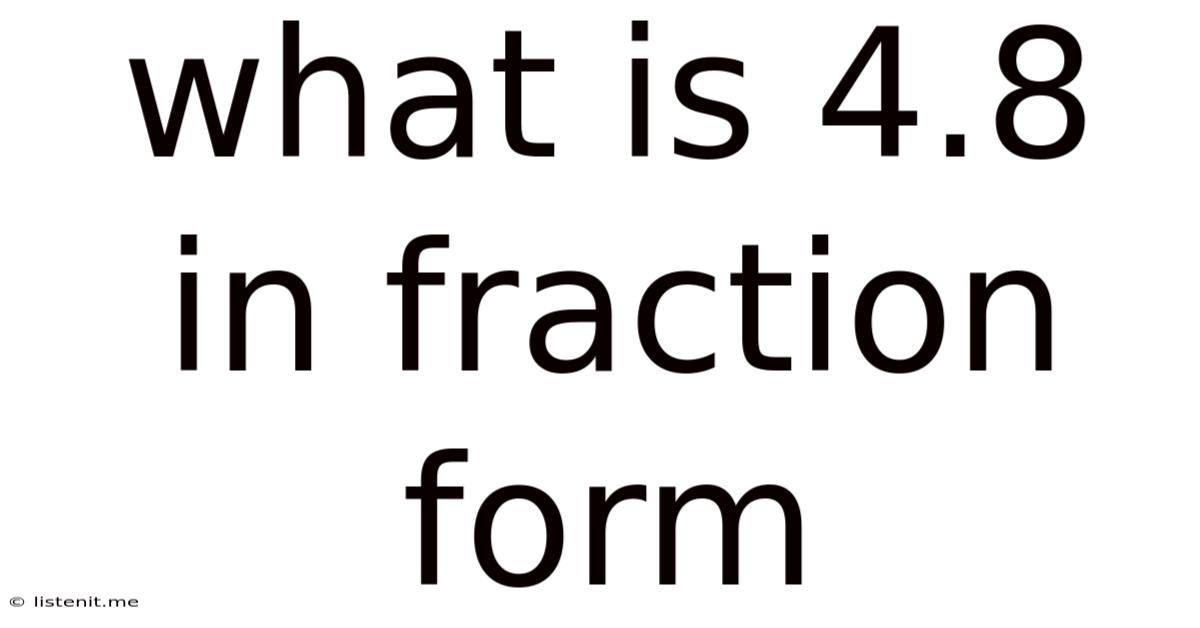 What Is 4.8 In Fraction Form