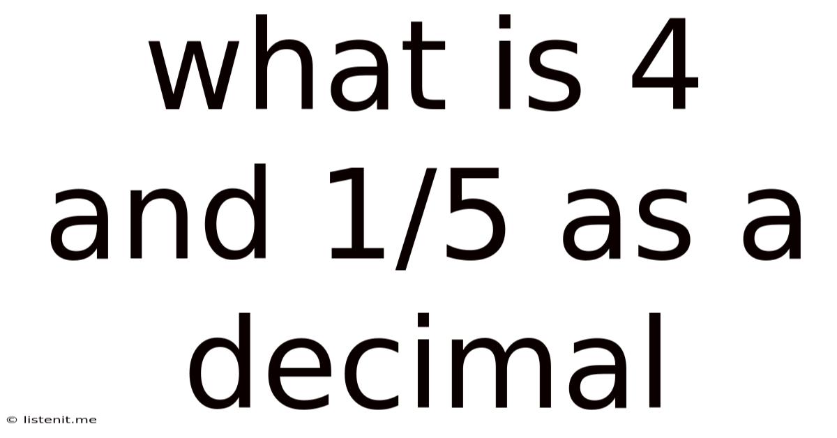 What Is 4 And 1/5 As A Decimal