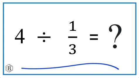 What Is 4 Divided By 1 3