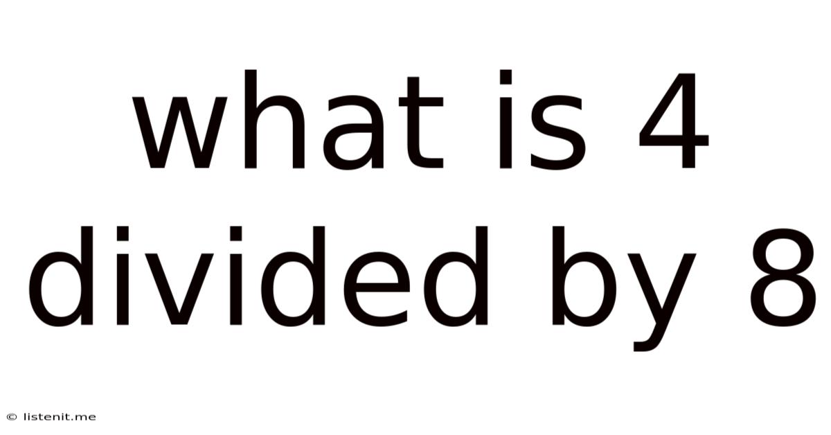 What Is 4 Divided By 8
