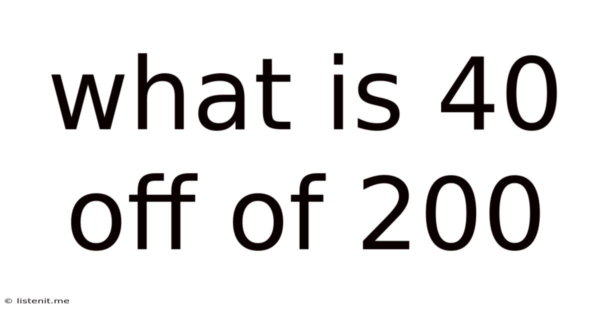 What Is 40 Off Of 200