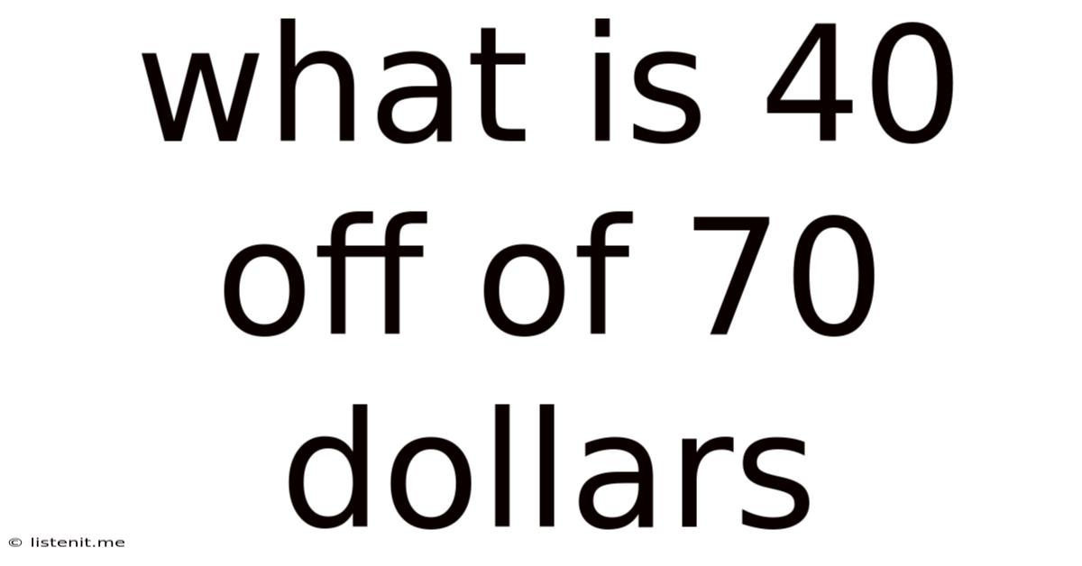 What Is 40 Off Of 70 Dollars