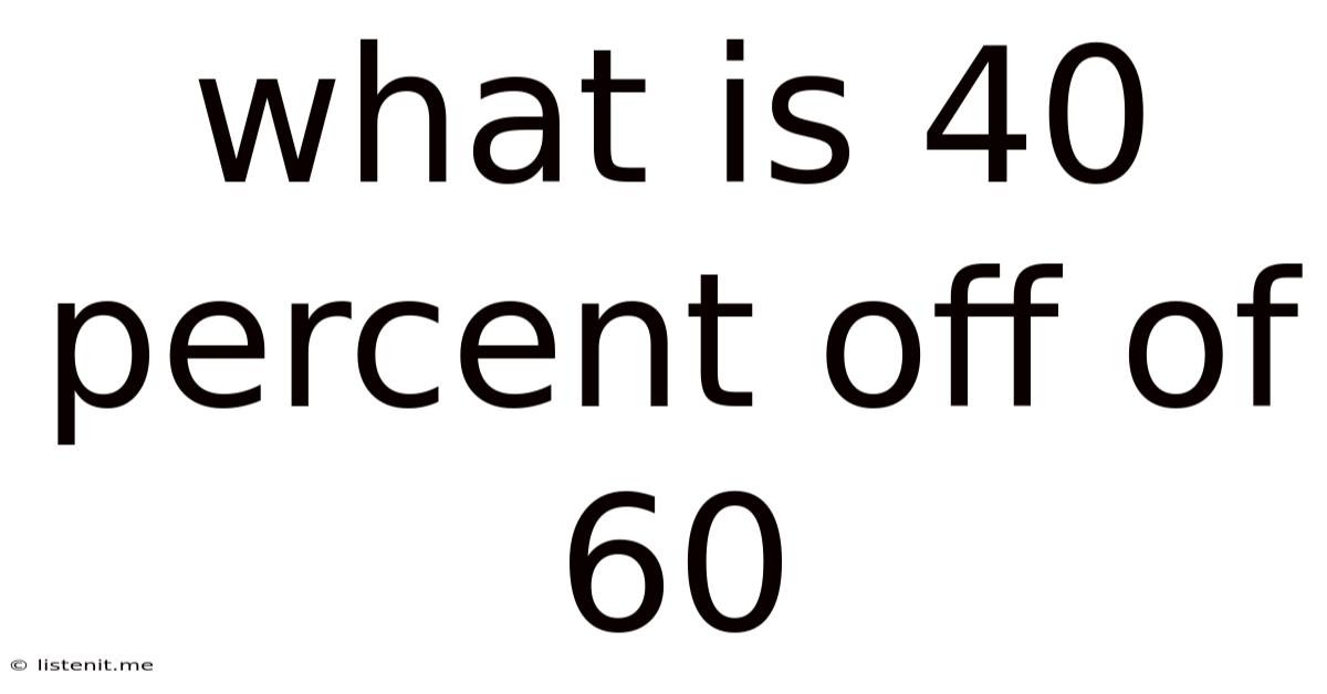 What Is 40 Percent Off Of 60